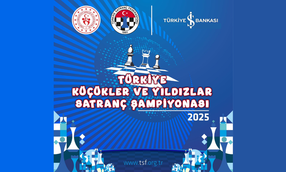 2025 Türkiye Küçükler ve Yıldızlar Satranç Şampiyonası İlan Edildi